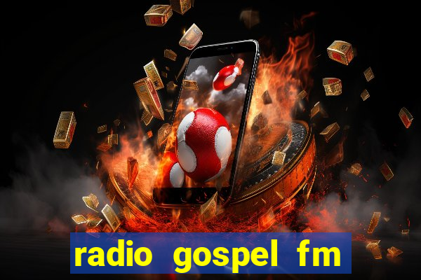 radio gospel fm salvador bahia